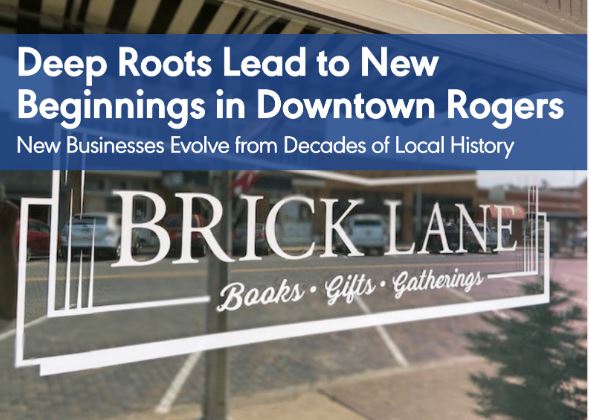 Deep Roots Lead To New Beginnings In Downtown Rogers Rogers Lowell 